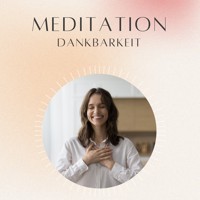 Meditation: Dankbarkeit - Daniel Hoch - Hörbuch
