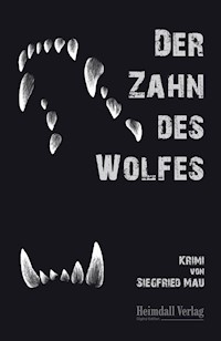 Der Zahn des Wolfes - Siegfried Mau - E-Book