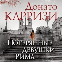 Потерянные девушки Рима - Донато Карризи - Hörbuch