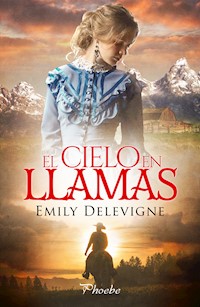 El cielo en llamas - Emily Delevigne - E-Book