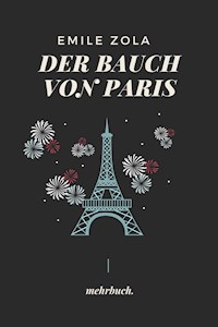 Der Bauch von Paris: mehrbuch-Weltliteratur - Émile Zola - E-Book
