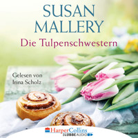 Die Tulpenschwestern (Ungekürzt) - Susan Mallery - Hörbuch
