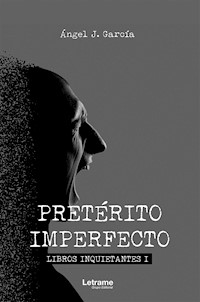 Pretérito imperfecto - Ángel J. García - E-Book