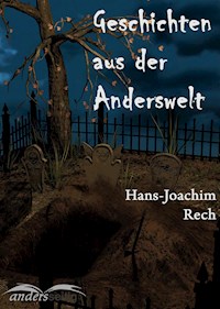 Geschichten aus der Anderswelt - Hans-Joachim Rech - E-Book