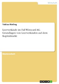 Leerverkäufe im Fall Wirecard AG. Grundlagen von Leerverkäufen auf dem Kapitalmarkt - Tobias Rieling - E-Book