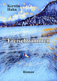 Freischwimmen - Kerstin Hahn - E-Book