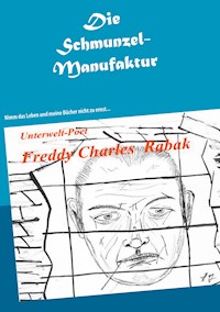 Die Schmunzel-Manufaktur - Freddy Charles Rabak - E-Book