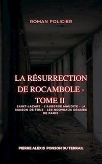 La Résurrection de Rocambole - Tome II - Pierre-Alexis Ponson du Terrail - E-Book