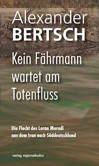 Kein Fährmann wartet am Totenfluss - Alexander Bertsch - E-Book