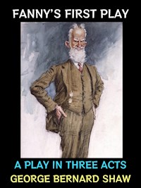 Fanny's First Play - George Bernard Shaw - E-Book