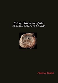 König Hiskia von Juda - Francesco Cargnel - E-Book
