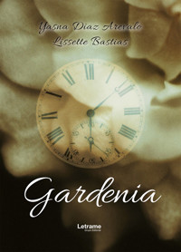 Gardenia - Yasna Diaz Arevalo - E-Book