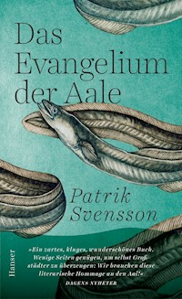 Das Evangelium der Aale - Patrik Svensson - E-Book
