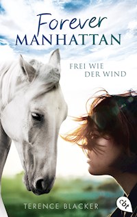 Forever Manhattan - Frei wie der Wind - Terence Blacker - E-Book