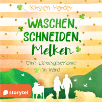 Waschen, Schneiden, Melken: Eine Liebesgeschichte in Irland - Kirsten Harder - Hörbuch