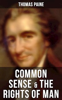 Common Sense & The Rights of Man - Thomas Paine - E-Book
