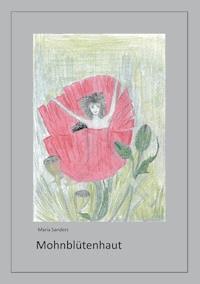 Mohnblütenhaut - Maria Sanders - E-Book