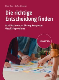 Die richtige Entscheidung finden - Oliver Banz - E-Book