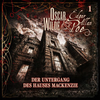 Oscar Wilde und Edgar Allan Poe - Sonderermittler der Krone: 1 - Der Untergang des Hauses Mackenzie - Silke Walter - Hörbuch