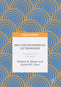 Neo-Environmental Determinism - William B. Meyer - E-Book