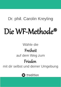 Die WF-Methode - eine nachhaltige und effektive Möglichkeit, Konflikte zu lösen! - Carolin Kreyling - E-Book