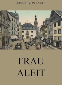 Frau Aleit - Joseph von Lauff - E-Book