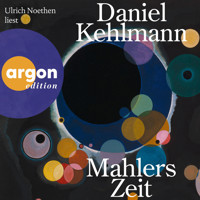 Mahlers Zeit (Ungekürzte Lesung) - Daniel Kehlmann - Hörbuch