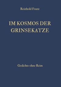 Im Kosmos der Grinsekatze - Reinhold Franz - E-Book