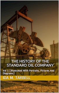 The History of the Standard Oil Company - Ida M. Tarbell - E-Book