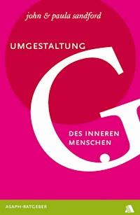 Umgestaltung des inneren Menschen - John Sandford - E-Book