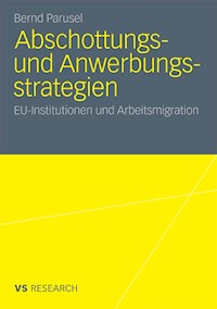 Abschottungs- und Anwerbungsstrategien - Bernd Parusel - E-Book