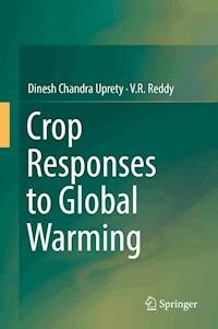 Crop Responses to Global Warming - Dinesh Chandra Uprety - E-Book