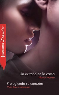 Un extraño en la cama - Protegiendo su corazón - Nancy Warren - E-Book