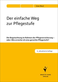 Der einfache Weg zur Pflegestufe - Uwe Beul - E-Book