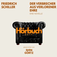 Der Verbrecher aus verlorener Ehre. Eine Novelle. - Hörbuchzeit - Hörbuch