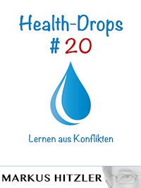 Health-Drops #020 - Markus Hitzler - E-Book