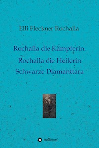 Rochalla die Kämpferin. Rochalla die Heilerin - Elli Fleckner Rochalla - E-Book