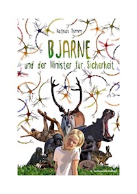 Bjarne und der Minister für Sicherheit - Mathias Thimm - E-Book