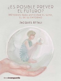 ¿Es posible prever el futuro? - Jacques Attali - E-Book