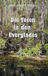 Die Toten in den Everglades - Karl-Heinz Rüster - E-Book