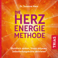 Die Herz-Energie-Methode - Susanne Marx - Hörbuch