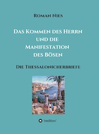 Das Kommen des Herrn und die Manifestation des Bösen - Roman Nies - E-Book