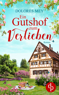 Ein Gutshof zum Verlieben - Dolores Mey - E-Book