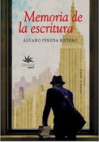 Memoria de la escritura - Álvaro Pineda Botero - E-Book