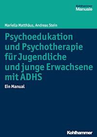 Psychoedukation und Psychotherapie für Jugendliche und junge Erwachsene mit ADHS - Mariella Matthäus - E-Book