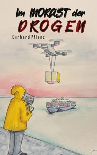 Im Morast der Drogen - Gerhard Pflanz - E-Book