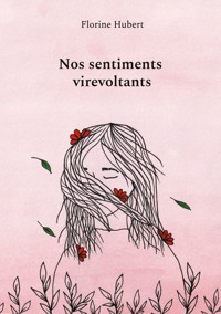 Nos sentiments virevoltants - Florine Hubert - E-Book