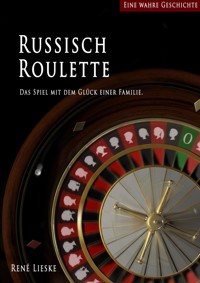 Russisch Roulette - René Lieske - E-Book