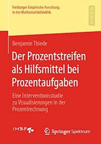 Der Prozentstreifen als Hilfsmittel bei Prozentaufgaben - Benjamin Thiede - E-Book