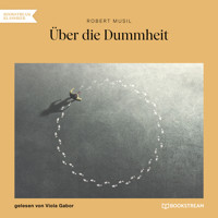 Über die Dummheit (Ungekürzt) - Robert Musil - Hörbuch